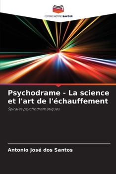 Psychodrame - La science et l'art de l'échauffement (French Edition)
