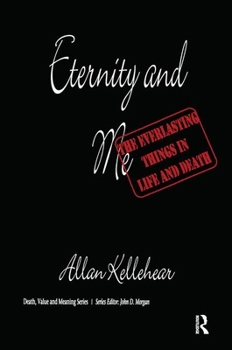 Paperback Eternity and Me: The Everlasting Things in Life and Death Book
