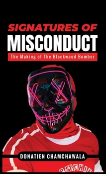 Hardcover Signatures of Misconduct: The Making of The Blackwood Bomber Book