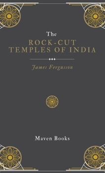 Hardcover The ROCK-CUT TEMPLES OF INDIA Book