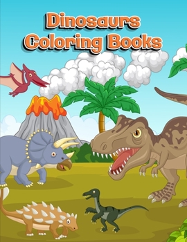 Paperback Dinosaurs Coloring Books: Dinosaur Activity Book For Toddlers and Adult Age, Childrens Books Animals For Kids Ages 3 4-8 Book