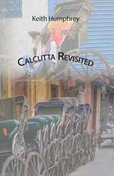 Paperback Calcutta Revisited - Exploring Calcutta Through Its Backstreets and Byways Book