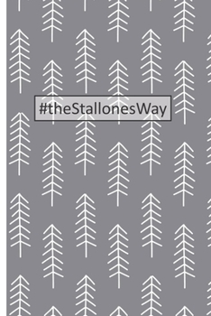 #theStallonesWay: Trees 6 x 9 inch 120 Pages Journal Diary Notebook for the Stallones Family