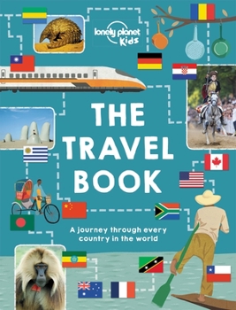 The Travel Book: A journey through every country in the world - Book  of the Lonely Planet Kids