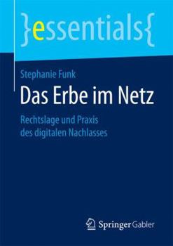 Paperback Das Erbe Im Netz: Rechtslage Und PRAXIS Des Digitalen Nachlasses [German] Book