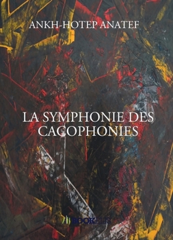 Paperback La Symphonie Des Cacophonies [French] Book