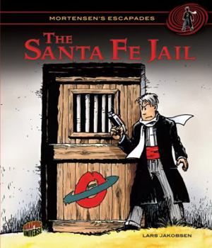 #02 The Santa Fe Jail - Book #2 of the Mortensen's Escapades