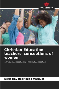 Paperback Christian Education teachers' conceptions of women Book