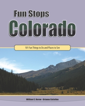 Paperback Fun Stops Colorado: 101 Fun Things to Do and Places to See Book