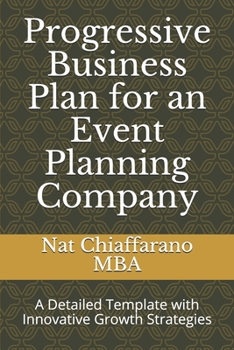 Paperback Progressive Business Plan for an Event Planning Company: A Detailed Template with Innovative Growth Strategies Book