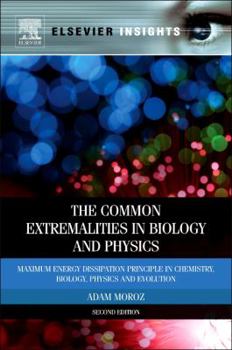 Paperback Common Extremalities in Biology and Physics: Maximum Energy Dissipation Principle in Chemistry, Biology, Physics and Evolution Book
