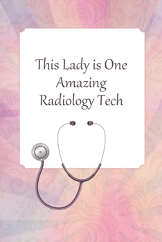 Paperback Lined Notebook: Journal With Quote - Radiology Technician Gifts Book