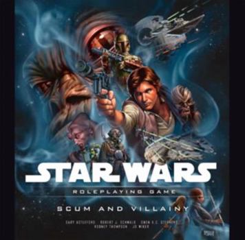 Star Wars: Scum and Villainy: A Star Wars Roleplaying Game Supplement (Star Wars Roleplaying Game) - Book  of the Star Wars Roleplaying Game (D20)