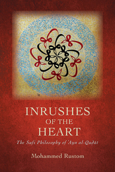 Paperback Inrushes of the Heart: The Sufi Philosophy of &#703;ayn Al-Qu&#7693;&#257;t Book