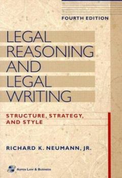Paperback Legal Reasoning and Legal Writing: Structure, Strategy, and Style, Fourth Edition Book