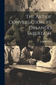 Paperback The Art of Conversation, by Orlando Sabertash Book
