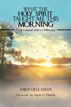 Paperback What the Holy Spirit Taught Me This Morning: A Devotional with a Difference Book