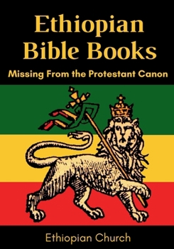 Paperback Ethiopian Bible Books: Missing from the Protestant Canon Book