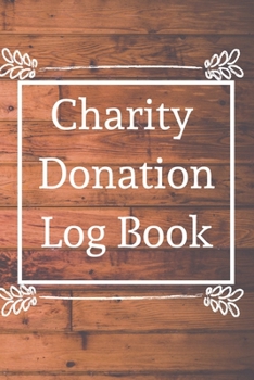 Charity Donation Log Book: Non-Profit Administration & Finance Record Book, Simple Book Keeping, Minimalist