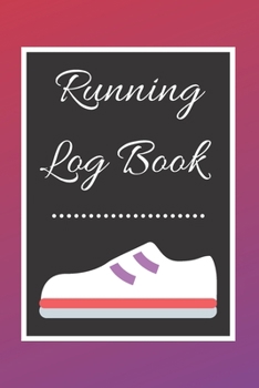 Running Log Book: My Running Diary, Runners Training Log, Running Logs, Track Distance, Time, Speed, Weather, Calories Christmas books Gift