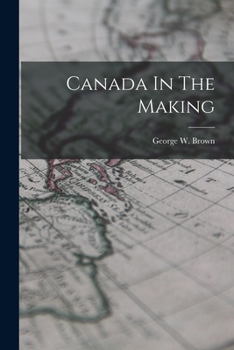 Paperback Canada In The Making Book