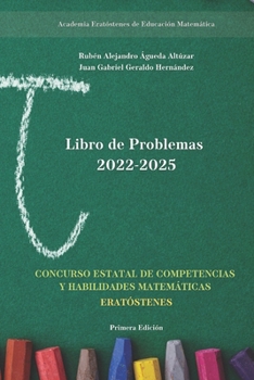 Paperback Libro de Problemas 2022-2025: Concurso Estatal "Eratóstenes" (ONMAPSB Guanajuato) [Spanish] Book