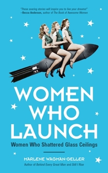 Paperback Women Who Launch: The Women Who Shattered Glass Ceilings (Strong Women) Book