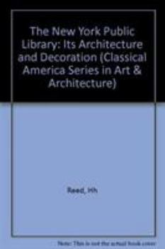 Paperback The New York Public Library: Its Architecture and Decoration Book