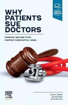 Paperback Why Patients Sue Doctors: Lessons Learned from Medical Malpractice Cases Book