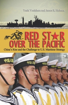 Paperback Red Star Over the Pacific: China's Rise and the Challenge to U.S. Maritime Strategy Book