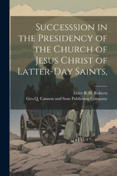 Paperback Successsion in the Presidency of the Church of Jesus Christ of Latter-Day Saints, Book
