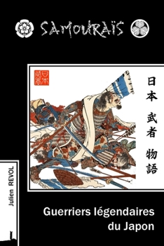 Paperback Samouraïs, Guerriers légendaires du Japon [French] Book