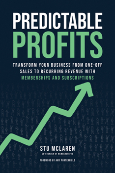 Hardcover Predictable Profits: Transform Your Business from One-Off Sales to Recurring Revenue with Memberships and Subscriptions Book