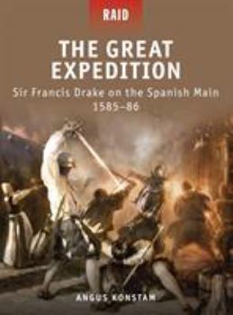 Paperback The Great Expedition: Sir Francis Drake on the Spanish Main 1585-86 Book