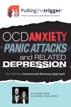 Paperback Ocd, Anxiety, Panic Attacks and Related Depression: The Definitive Survival and Recovery Approach Book