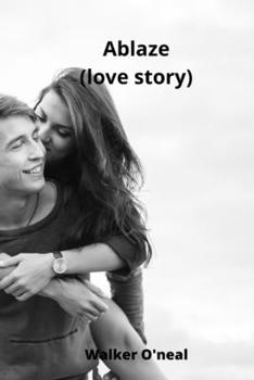 Ablaze (love story)