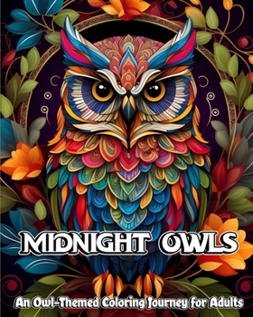 Paperback Midnight Owls: An Owl-Themed Coloring Journey for Adults Book
