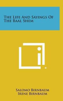 The Life And Sayings Of The Baal Shem