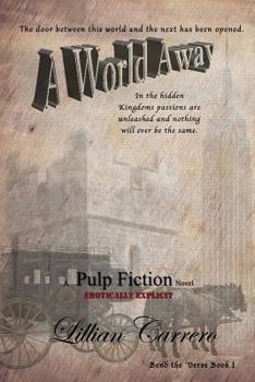 A World Away: A Pulp Fiction Novel (Pulp Fiction: Bend the 'Verse) - Book #1 of the Bend the 'Verse Book