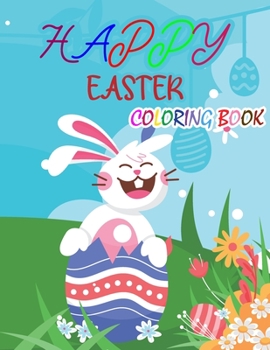 Paperback Happy Easter Coloring Book: Beautiful Designs Flowers and Charming Easter Eggs for Stress Relief and Relaxation! (Happy Easter Coloring Book) Book