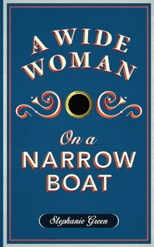 Wide Woman on a Narrow Boat - Book #1 of the Living aboard