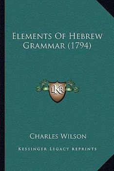 Paperback Elements Of Hebrew Grammar (1794) Book
