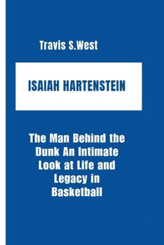 Paperback Isaiah Hartenstein: The Man Behind the Dunk An Intimate Look at Life and Legacy in Basketball Book