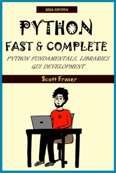 Paperback Python: FAST & COMPLETE: Python Fundamentals, Libraries and GUI Development Book