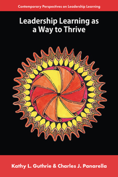 Leadership Learning as a Way to Thrive (Contemporary Perspectives on Leadership Learning)