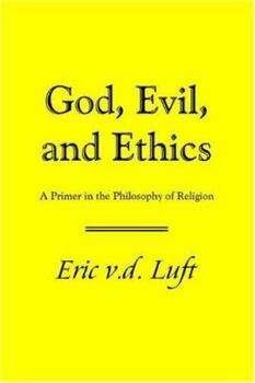 Paperback God, Evil, and Ethics: A Primer in the Philosophy of Religion Book