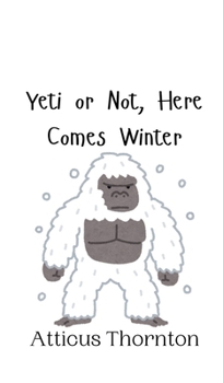 Hardcover Yeti or Not, Here Comes Winter Book