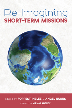 Hardcover Re-Imagining Short-Term Missions Book