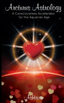 Paperback Arcturus Astrology: A Consciousness Accelerator for the Aquarian Age Book