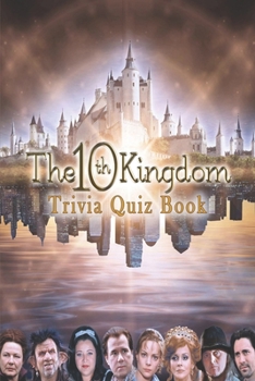 Paperback The 10th Kingdom: Trivia Quiz Book